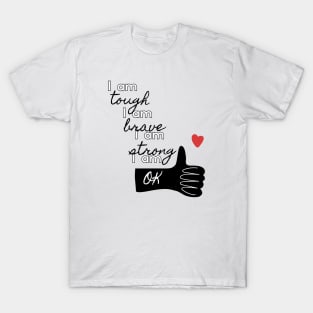 Tough, Brave, Strong, OK T-Shirt